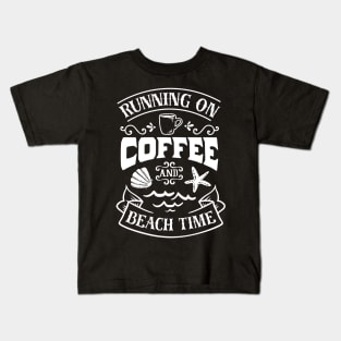 Running On Coffee And Beach Time Kids T-Shirt